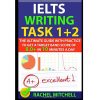 <strong>(Ebook)</strong> IELTS Academic Writing Task 1+ Task 2 The Ultimate Guide with Practice to Get a Target Band Score of 8.0+ In 10 Minutes a Day by Rachel Mitchell